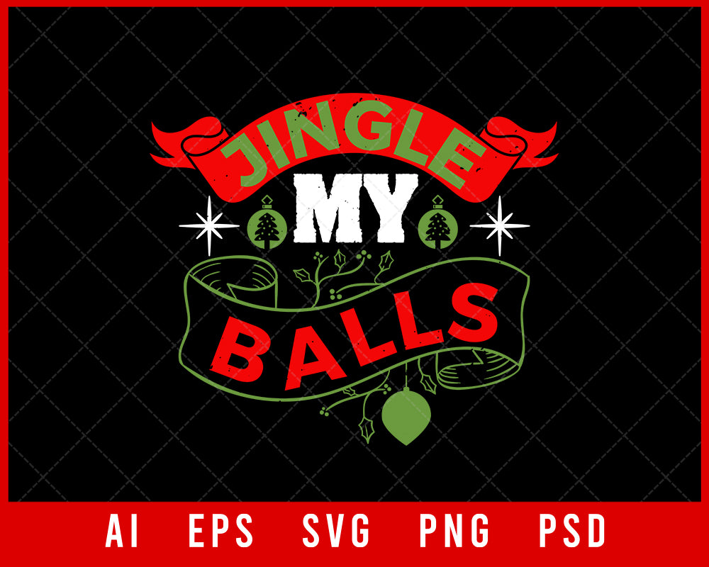 Jingle My Balls Funny Christmas Editable T-shirt Design Digital Download File