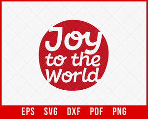 Joy to the World Funny Christmas SVG Cutting File Digital Download