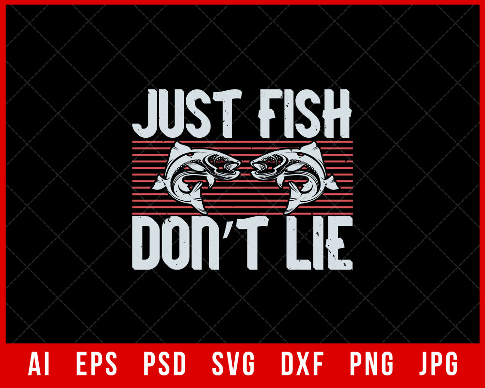 Just Fish Don’t Lie Funny Editable T-shirt Design Digital Download File