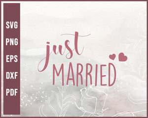 Just Married Wedding svg Designs For Cricut Silhouette And eps png Printable Files