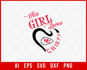 This Girl Loves Chiefs Football T-shirt SVG File for Cricut Maker and Silhouette Cameo Digital Download