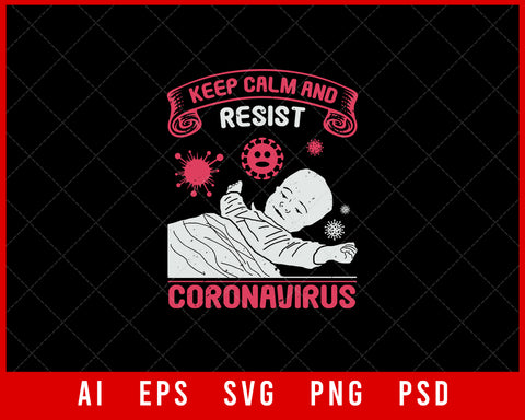 Keep Calm and Resist Coronavirus Editable T-shirt Design Digital Download File