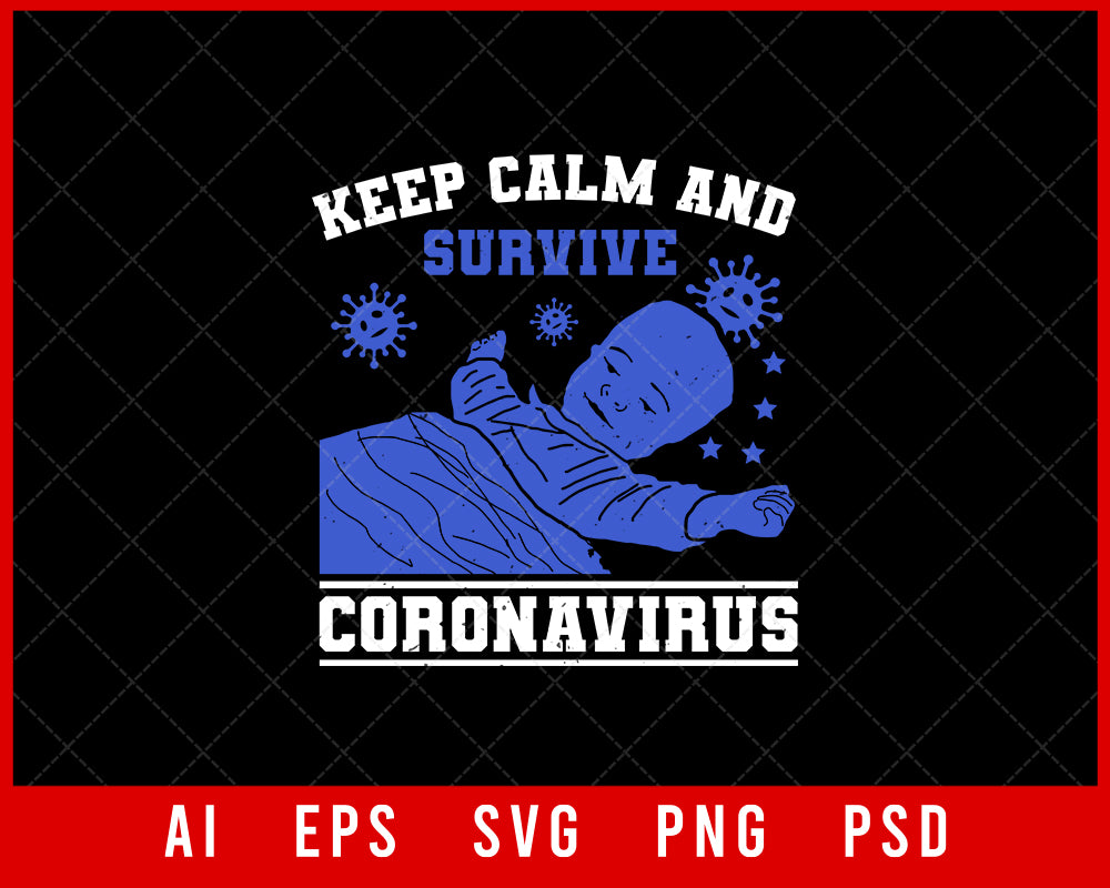 Keep Calm and Survive Corona Virus Editable T-shirt Design Digital Download File 