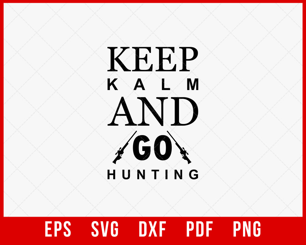 Keep Kalm and Go Hunting Funny SVG Cutting File Digital Download