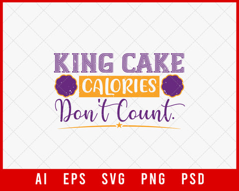 King Cake Calories Don't Count Mardi Gras Editable T-shirt Design Digital Download File