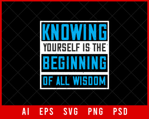 Knowing Yourself Is the Beginning of All Wisdom Awareness Editable T-shirt Design Digital Download File 