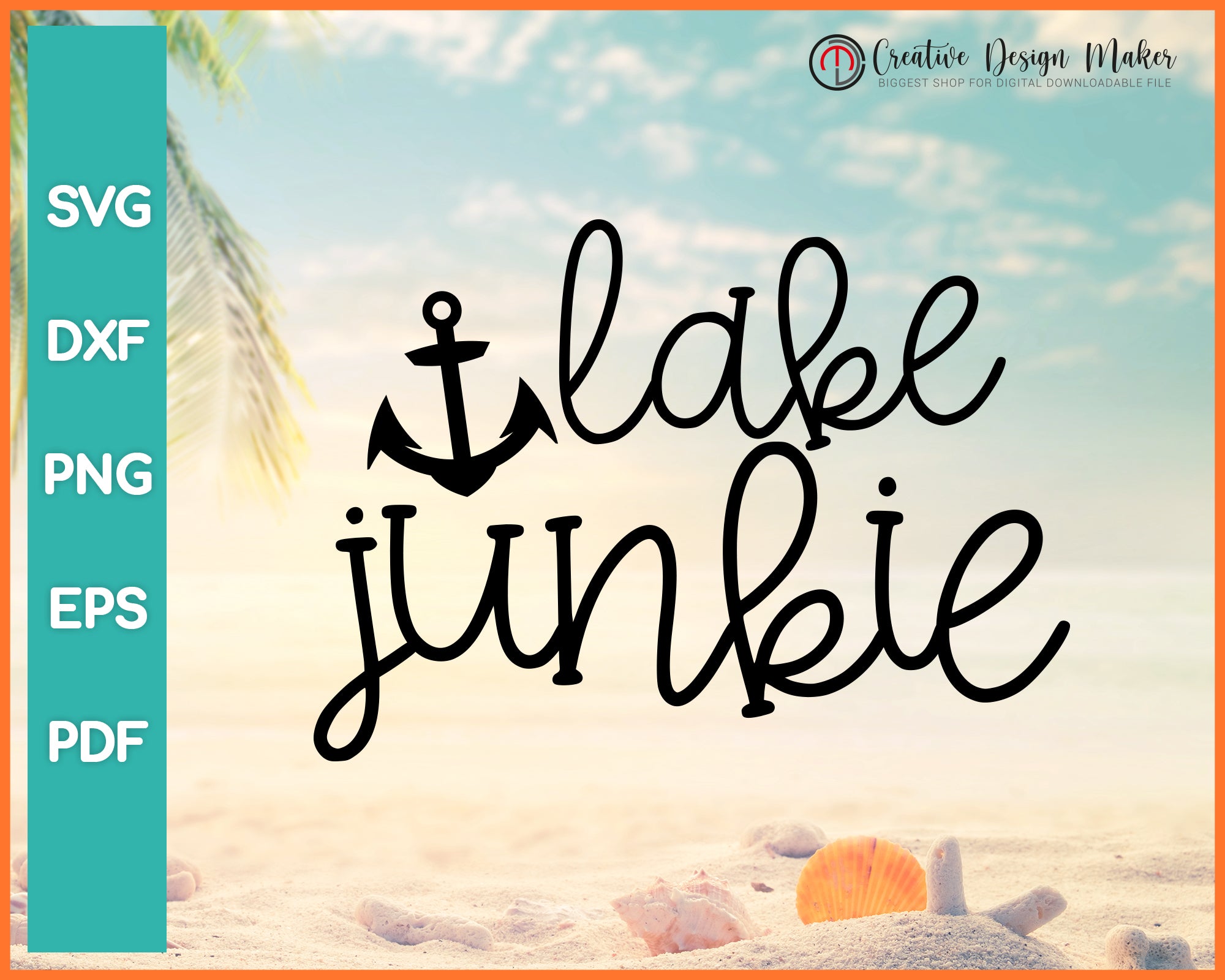 Lake Junkie Summer svg Designs For Cricut Silhouette And eps png Printable Files