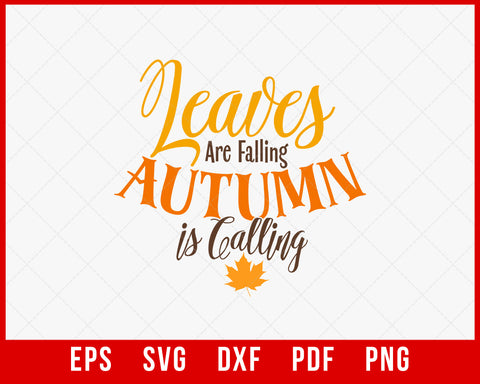 Leaves are Falling Autumn is Calling Funny Thanksgiving SVG Cutting File Digital Download