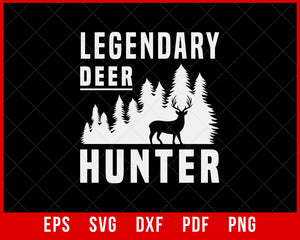 Hunting Shirt, Legendary Deer Hunter T-Shirt, Deer Hunter Shirt, Hunting Dad Tee, Hunter T-Shirt , Hunting Gifts For Men T-Shirt Design Hunting SVG Cutting File Digital Download