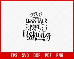 Less Talk More Fishing Funny T-shirt Design Digital Download File