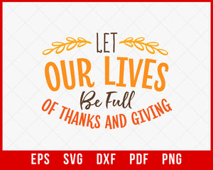 Let Our Lives be Full of Both Thanksgiving Fall SVG Cutting File Digital Download