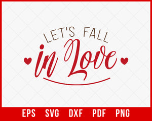 Let's Fall in Love Fall Season Thanksgiving SVG Cutting File Digital Download