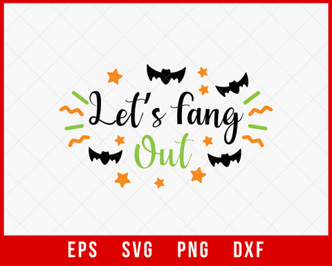 Let’s Fang Out Funny Halloween SVG Cutting File Digital Download