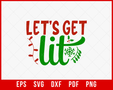 Let's Get Lit Funny Christmas SVG Cutting File Digital Download