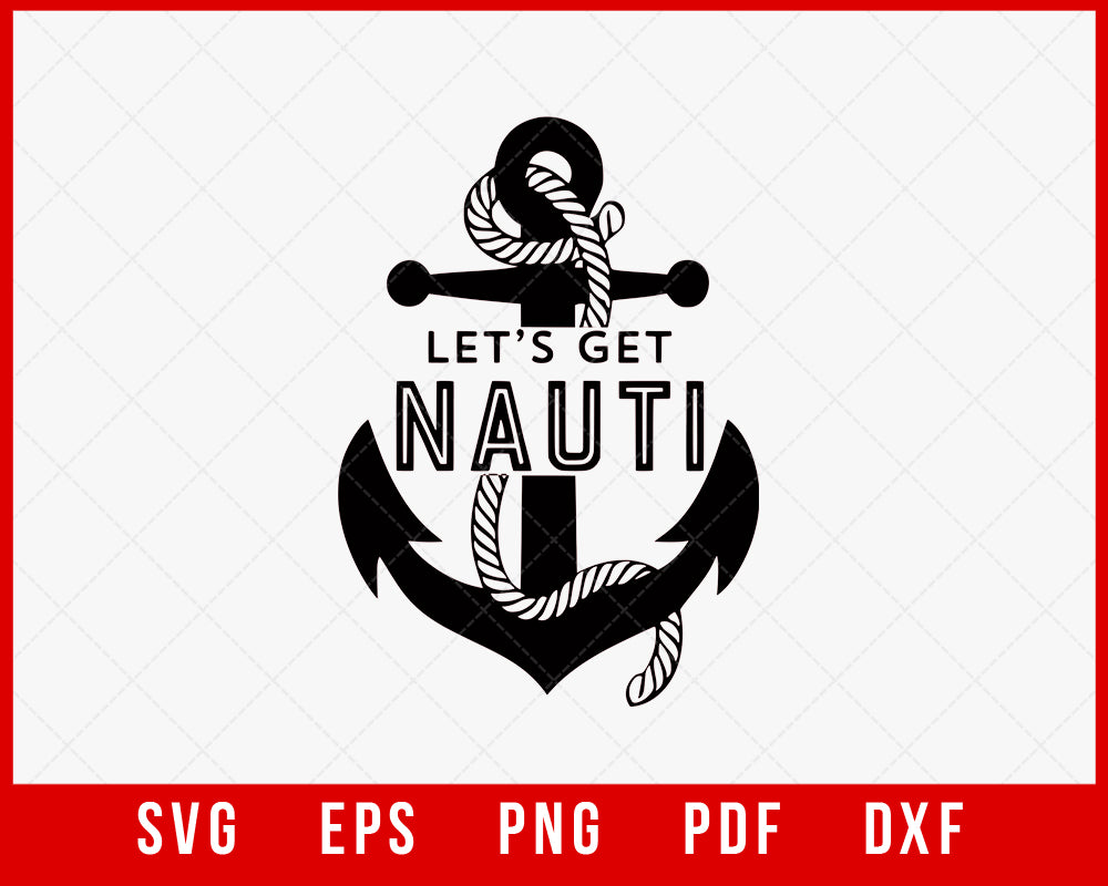 Let's Get Nauti T-shirt Design Digital Download File