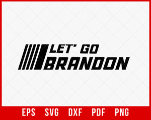 Let's Go Brandon 4th of July Funny Trending T-Shirt Political SVG Cutting File Digital Download  