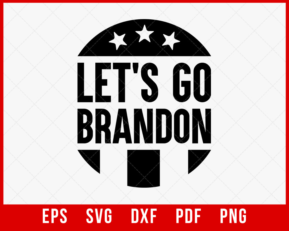 Let's Go Brandon Funny T-Shirt Political SVG Cutting File Digital Download  