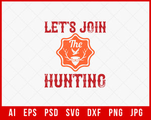 Let's Join the Hunting Funny Editable T-shirt Design Digital Download File