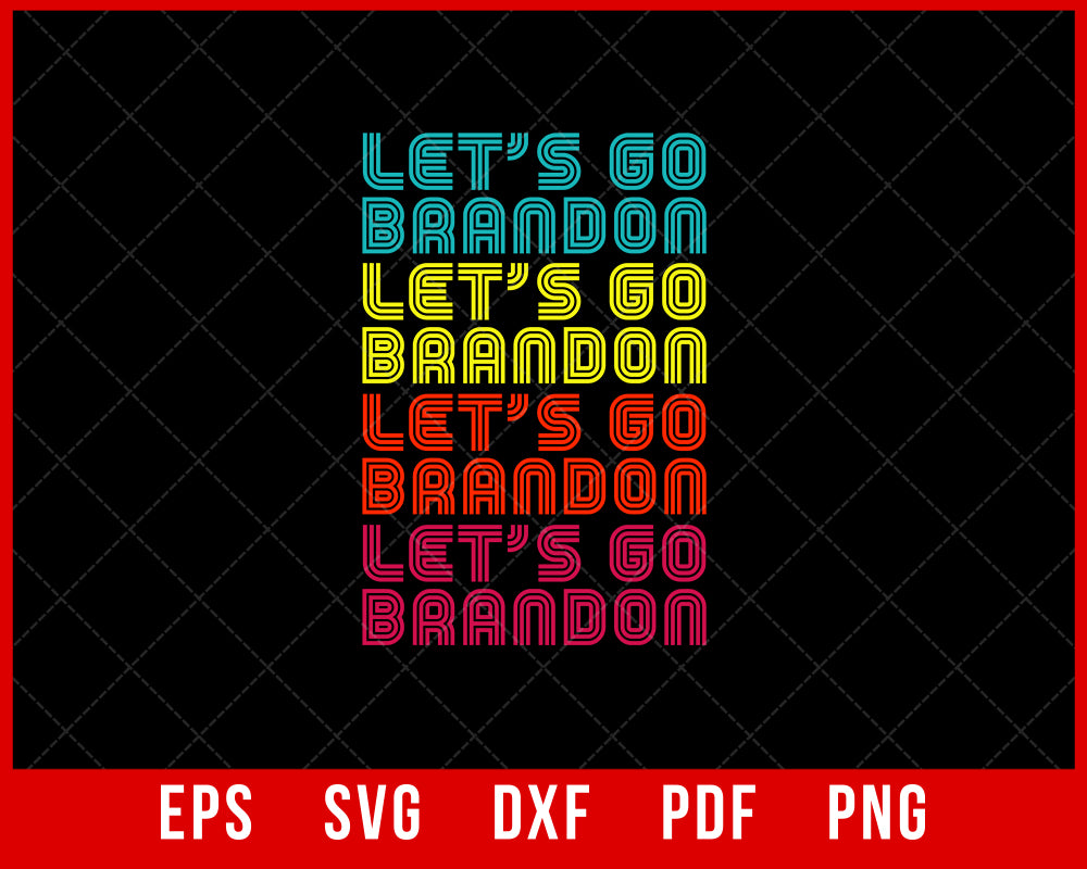 Let's go Brandon Tshirt T-Shirt Political SVG Cutting File Digital Download   