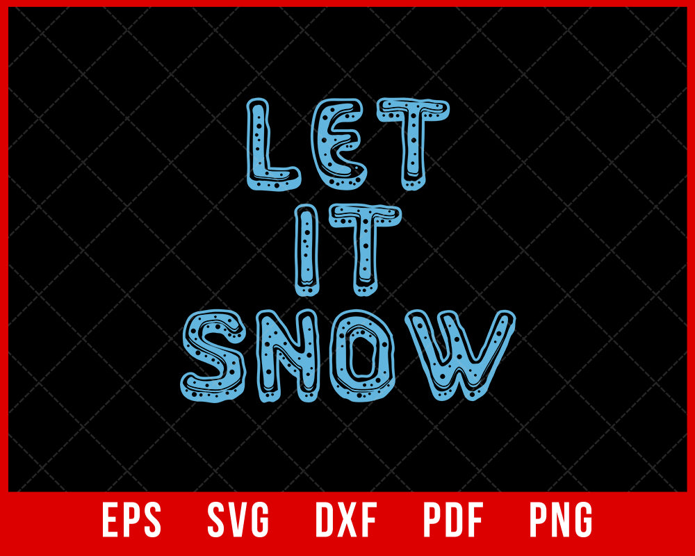 Let it Snow Funny Christmas SVG Cricut Cut File Digital Download