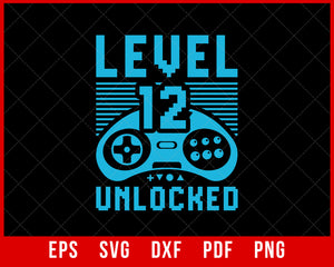 Level 12 Unlocked Video Game 12th Birthday Gamer Gift Boys T-Shirt Design Games SVG Cutting File Digital Download   