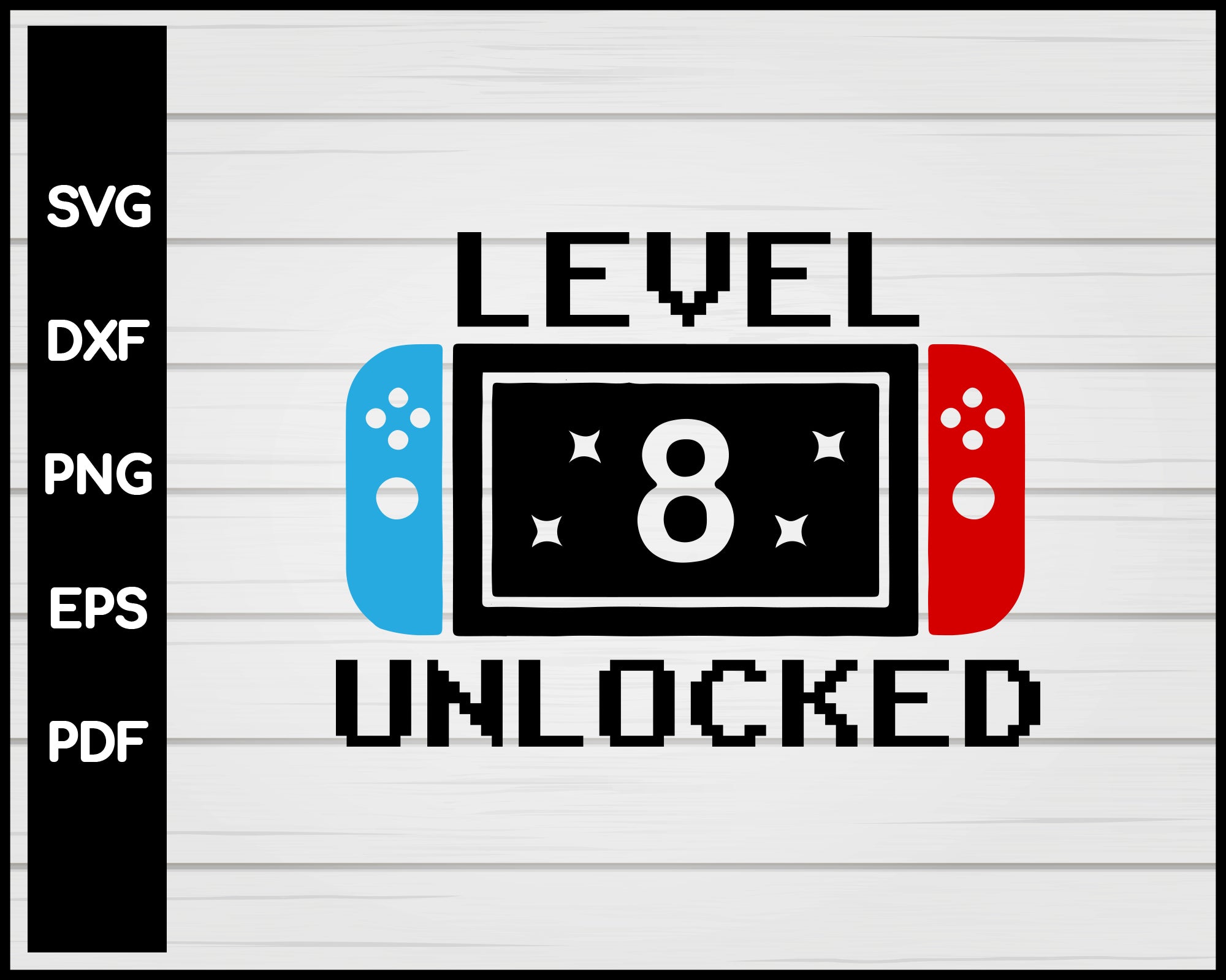 Level 8 Unlocked svg 8th Birthday Boy 8 Years Old Gamer Funny Kids Computer Video Game Svg PNG Eps, cut files, Cricut Silhouette Cameo