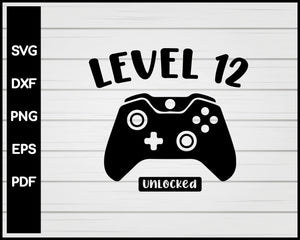 Level 12 Unlocked svg, 12nd Birthday svg, Twelve Birthday