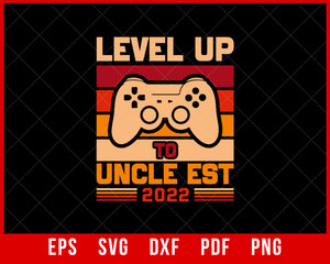 Level Up to Uncle Est 2022 Vintage Retro Video Game Player T-Shirt Design Games SVG Cutting File Digital Download   
