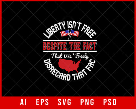 Liberty Isn’t Free Despite the Fact Memorial Day Editable T-shirt Design Digital Download File