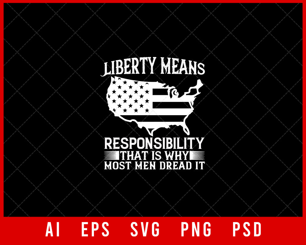 Liberty Means Responsibility Independence Day Editable T-shirt Design Digital Download File