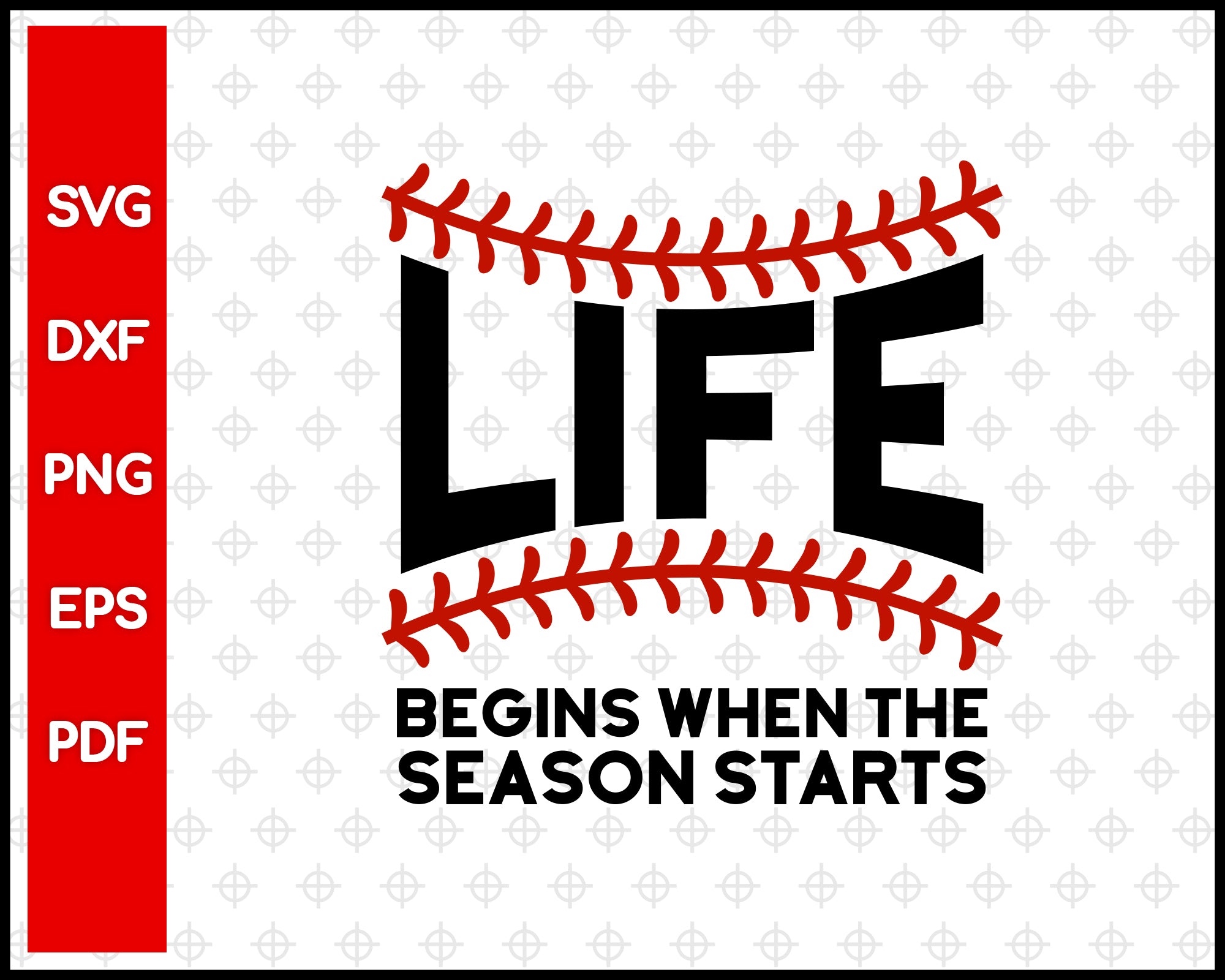 Life Begins When Season Starts Baseball Cut File For Cricut svg, dxf, png, eps, pdf Silhouette Printable Files