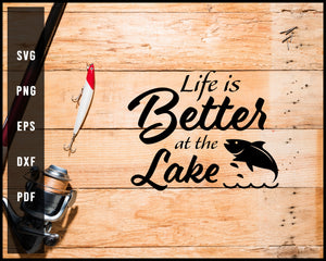 Life Is Better At The Lake svg png Silhouette Designs For Cricut And Printable Files