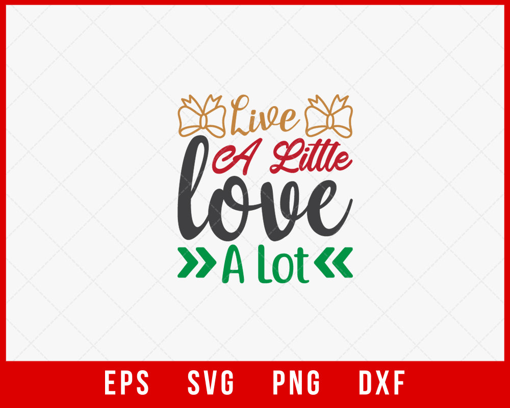 Live A Little Love A Lot Christmas Winter Holiday SVG Cut File for Cricut and Silhouette