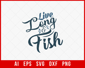 Live Long & Fish Funny Fishing T-shirt Design Digital Download File