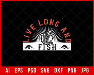 Live Long and Fish Editable Funny Fishing T-shirt Design Digital Download File