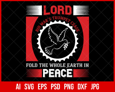 Lord Bid War’s Trumpet Cease Fold the Whole Earth in Peace Veteran T-shirt Design Digital Download File
