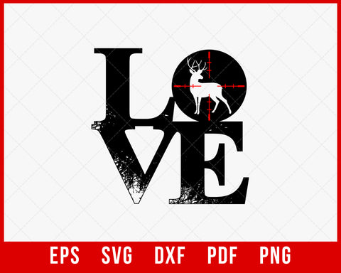 Love Deer Hunting SVG Cutting File Instant Download