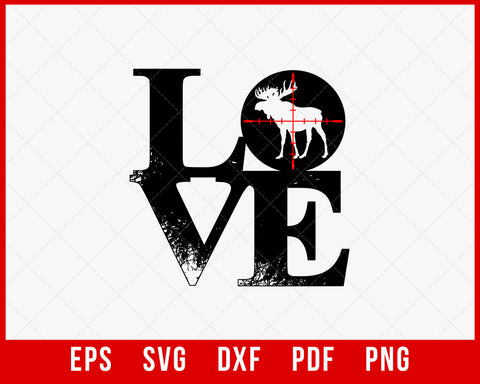 Love in with Moose Hunting Funny SVG Cutting File Digital Download