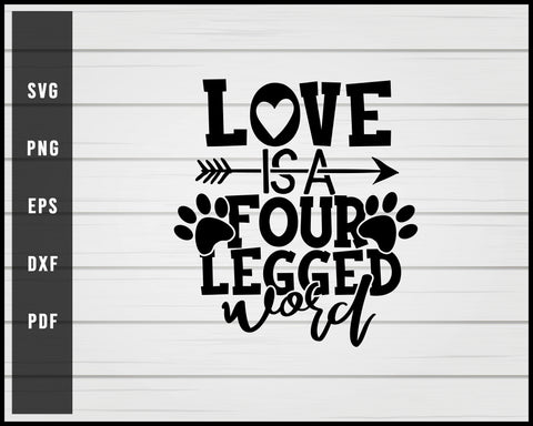 Love is a four legged word svg png eps Silhouette Designs For Cricut And Printable Files