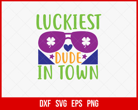 Luckiest Dude in Town Mardi Gras New Orleans Fat Tuesday SVG Cut File for Cricut and Silhouette