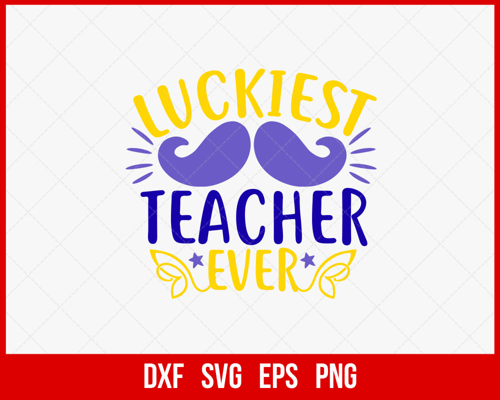 Luckiest Teacher Ever Mardi Gras Carnival SVG Cut File for Cricut and Silhouette