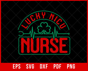 Lucky Nicu Nurse Shamrock Saint Patrick's for Day Gifts T-Shirt Design Nurse SVG Cutting File Digital Download      
