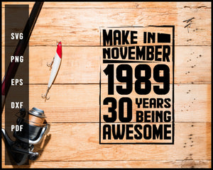 Made in November 1989 30 Years Of Being Awesome Cool svg png Silhouette Designs For Cricut And Printable Files