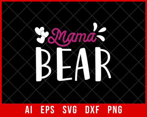 Mama Bear Mother’s Day SVG Cut File for Cricut Silhouette Digital Download