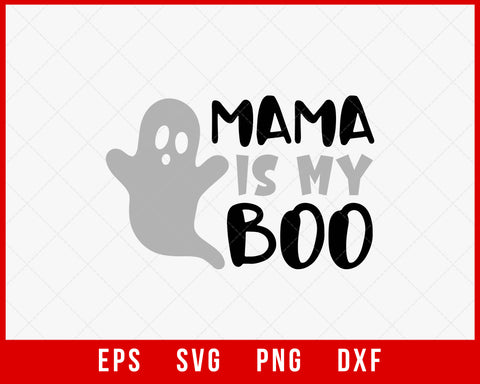 Mama Is My Boo Funny Halloween SVG Cutting File Digital Download