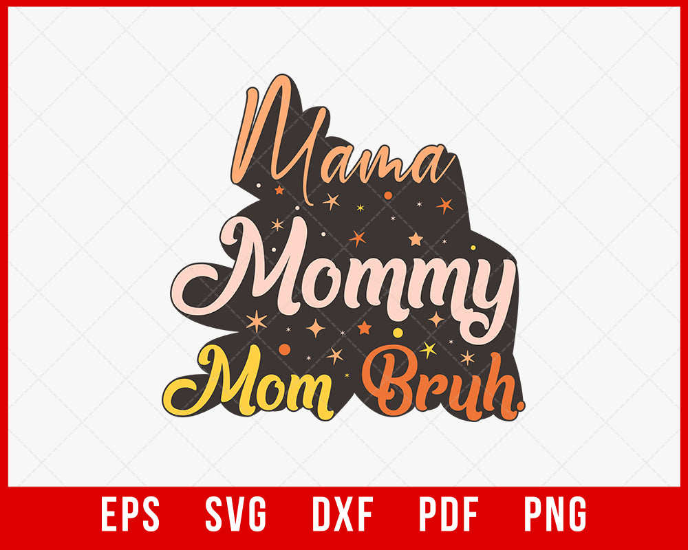 Mama Mommy Mom Bruh Mommy And Me Funny Svg, Happy Mother Day, Mother's Day Svg, Mommy Svg, Mom Life Svg, Motherhood Svg T-shirt Design Mother's Day SVG Cutting File Digital Download