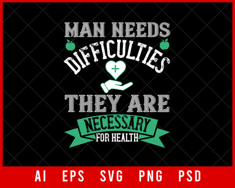 Man Needs Difficulties World Health Editable T-shirt Design Digital Download File 