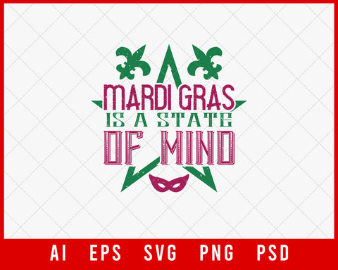 Mardi Gras is a State of Mind Funny Fat Tuesday Editable T-shirt Design Digital Download File