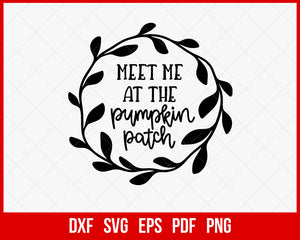 Meet Me at The Pumpkin Patch Funny Halloween SVG Cutting File Digital Download