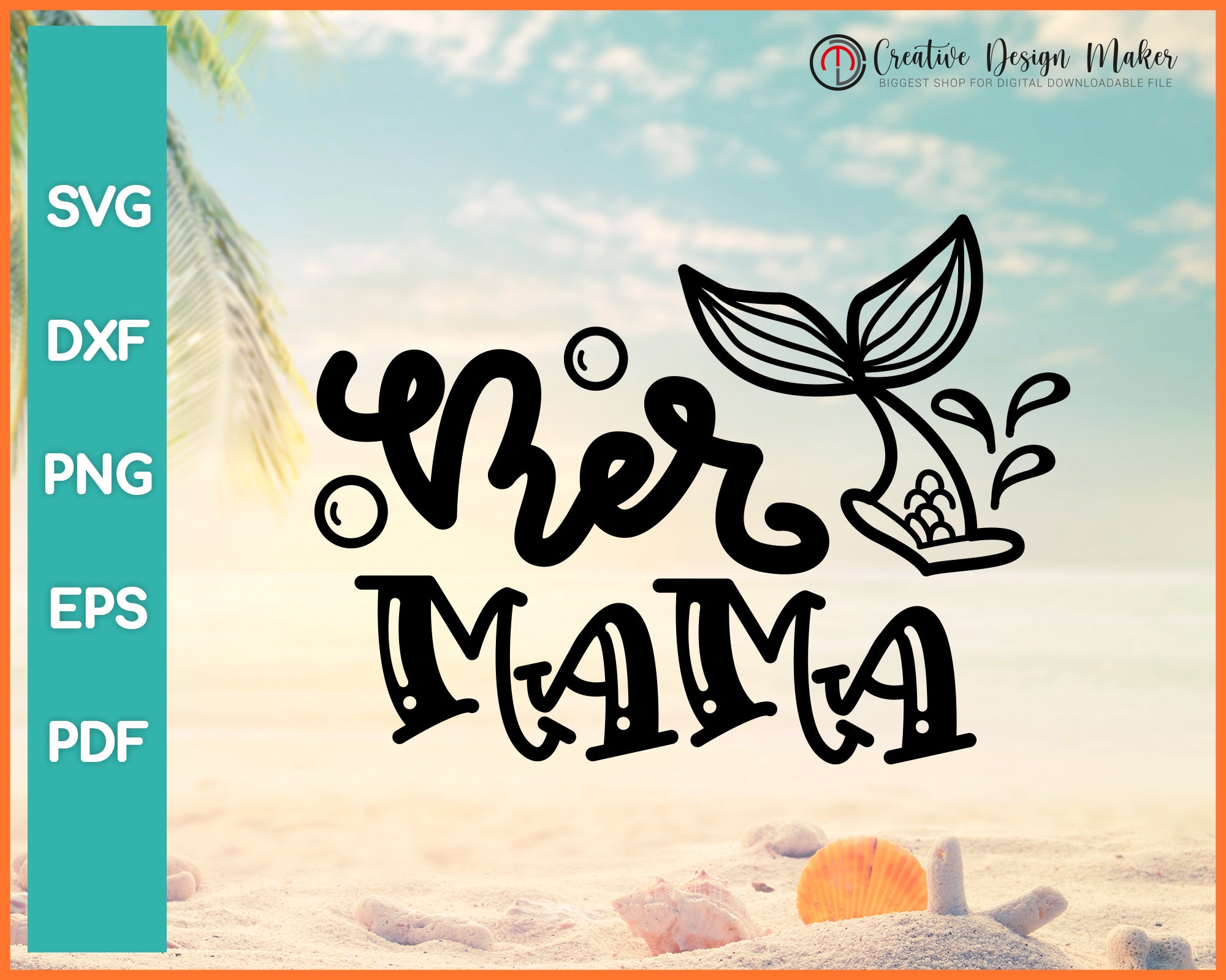 Mer Mama Summer Svg Designs For Cricut Silhouette And eps png Printable Files